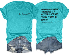 Dear Person Behind Me Shirt Be Kind Women T-Shirt The World is A Better Place with You Print Shirts Jesus Loves You Tshirt Green