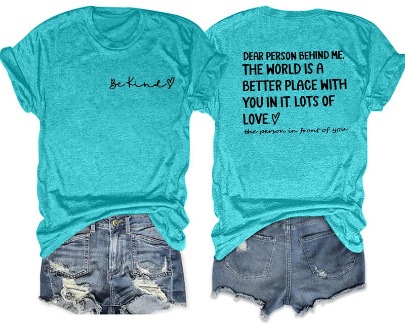 Dear Person Behind Me Shirt Be Kind Women T-Shirt The World is A Better Place with You Print Shirts Jesus Loves You Tshirt Green