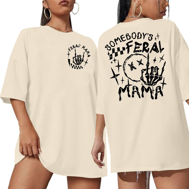 MOUSYA Women Oversized Mama Shirt Somebodys Feral Mama T-Shirt Funny Mom Shirt Women Mom Gifts Tee Apricot