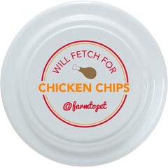Will Fetch for Chicken Chips Dog Frisbee | Fun Toy for Dogs and Humans